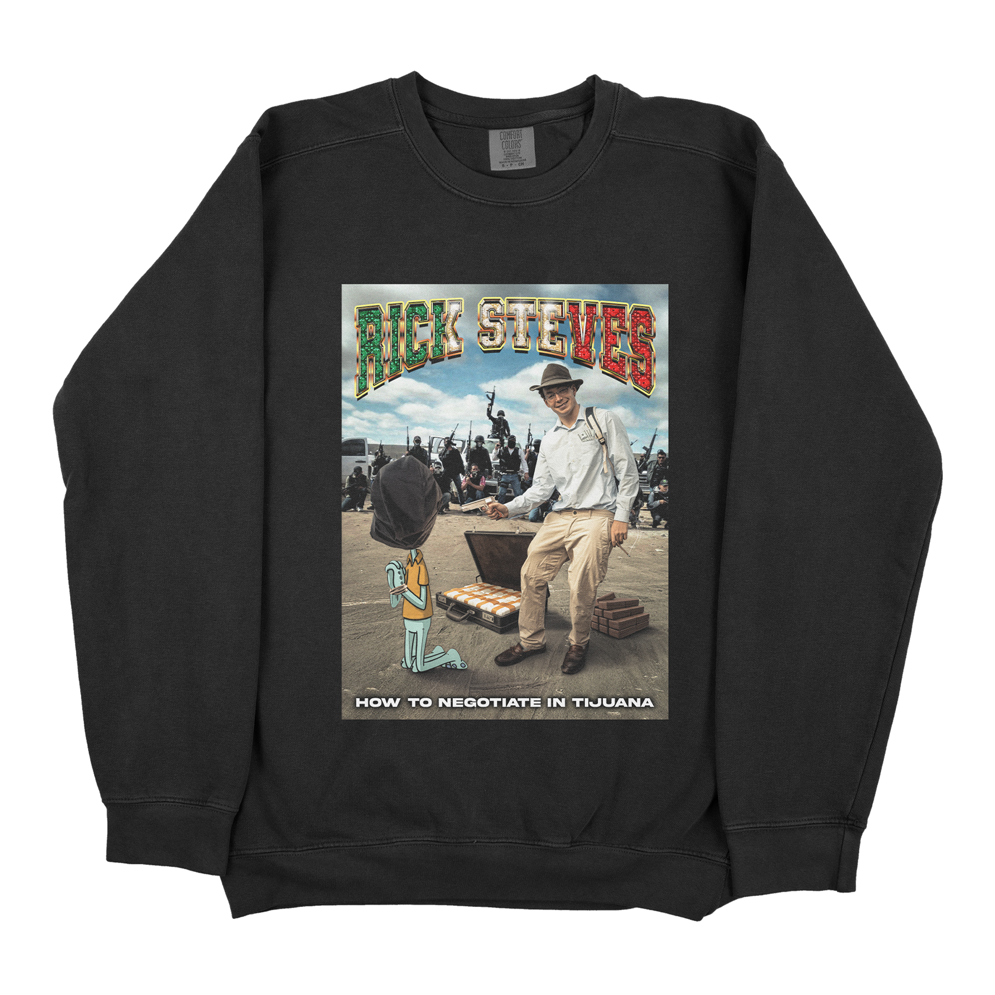 Rick Steves "How to Negotiate in Tijuana" Graphic Crewneck Sweatshirt